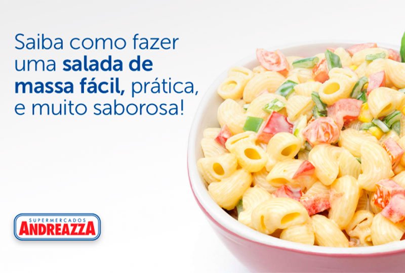 Imagem de topo, mostrando um prato verde, estilo tigela, com salada de macarrão, massa penne, legumes e verduras. O fundo da imagem é cinza e à esquerda, no rodapé, está o logo do Andreazza, em azul, vermelho e branco, e na parte superior, o título em azul “Saiba como fazer uma salada de massa fácil, prática e muito saborosa!”.